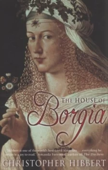 Image of The House of Borgia by Christopher Hibbert Hardback