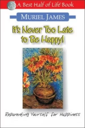 Image of Its never too late to be happy by Muriel James