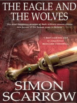 Image of The Eagle and the Wolves by Simon Scarrow Hardback