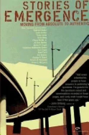 Image of stories of emergence moving from absolute to authentic