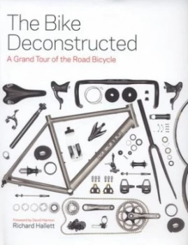 Image of The Bike Deconstructed by Richard Hallett Hardback