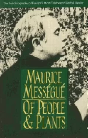 Image of of people and plants the autobiography of europes most celebrated healer