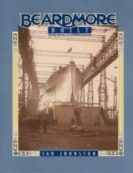 Image of Beardmore Built by Ian Johnston and Clydebank District Libraries and Museums Department Paperback
