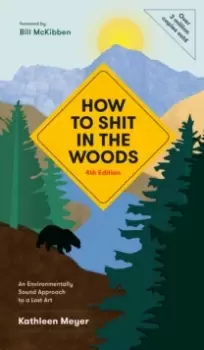 Image of How to Shit in the Woods : An Environmentally Sound Approach to a Lost Art