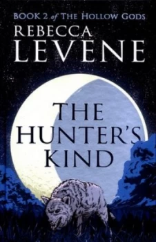 Image of The Hunters Kind by Rebecca Levene Hardback