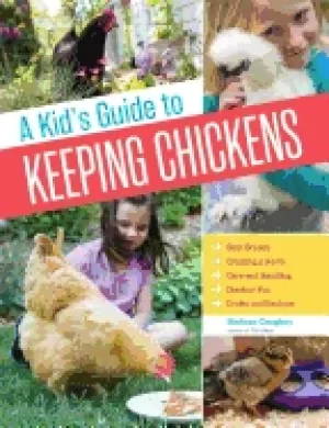 Image of kids guide to keeping chickens best breeds creating a home care and handlin