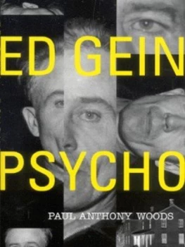 Image of Ed Gein - Psycho by Paul a Woods Paperback