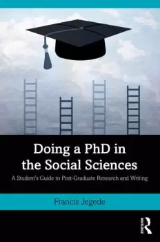 Image of Doing a PhD in the Social SciencesA Students Guide to Post-Graduate Research and Writing