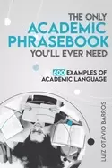 Image of only academic phrasebook youll ever need 600 examples of academic language