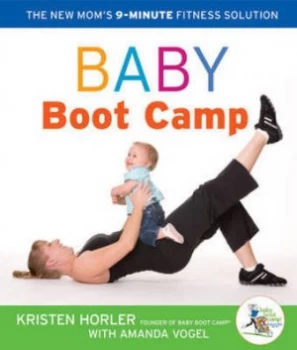 Image of Baby Boot Camp by Kristen Horler Founder of Baby Boot Camp with Amanda Vogel Paperback