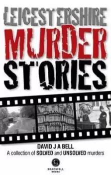 Image of Leicestershire murder stories by David Bell
