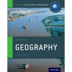 Image of IB Geography Course Book Oxford IB Diploma Programme by Garrett Nagle, Briony Cooke 2017