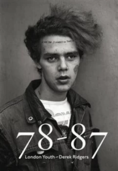 Image of 78-87 by Derek Ridgers Hardback