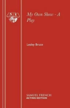 Image of My Own Show - a Play by Lesley Bruce Paperback