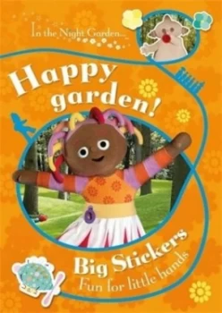 Image of In the Night Garden Happy Garden Big Stickers Fun for Little Hands. Paperback