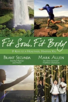 Image of Fit Soul Fit Body by Brant Secunda Hardback