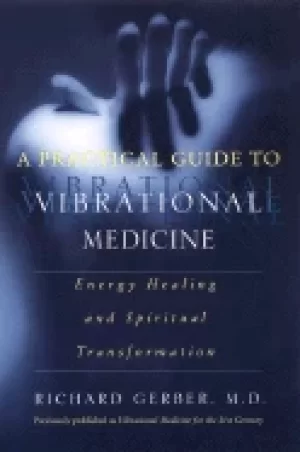 Image of practical guide to vibrational medicine energy healing and spiritual transf