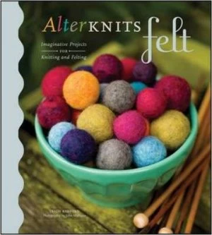 Image of Alterknits Felt by Leigh Radford Hardback