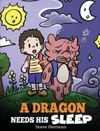 Image of dragon needs his sleep a story about the importance of a good nights sleep