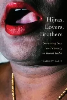 Image of Hijras, Lovers, Brothers : Surviving Sex and Poverty in Rural India