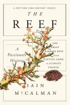 Image of The Reef: A Passionate History: The Great Barrier by Iain McCalman