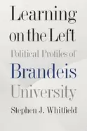 Image of learning on the left political profiles of brandeis university