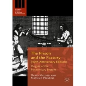Image of The Prison and the Factory (40th Anniversary Edition) : Origins of the Penitentiary System