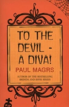 Image of To the Devil - a Diva by Paul Magrs Paperback