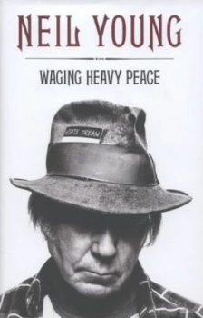 Image of Waging Heavy Peace by Neil Young Hardback