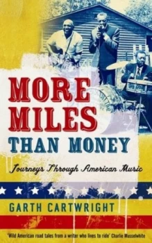 Image of More Miles Than Money by Garth Cartwright Paperback