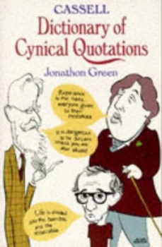 Image of Cassell Dictionary of Cynical Quotations by Jonathon Green Book