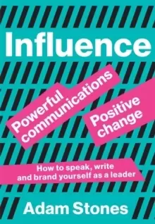 Image of Influence : Powerful Communications, Positive Change