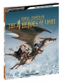 Image of Final Fantasy. the 4 Heroes of Light by Ken Schmidt and V. H Mccarty and Bradygames Paperback