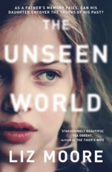 Image of The Unseen World by Liz Moore Paperback