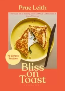 Image of Bliss on Toast : 75 Simple Recipes