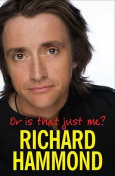 Image of Or Is That Just Me by Richard Hammond Hardback