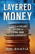 Image of layered money from gold and dollars to bitcoin and central bank digital cur