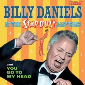 Image of Billy Daniels at the Stardust Las Vegas/You Go to My Head by Billy Daniels CD Album