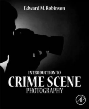 Image of Introduction to Crime Scene Photography by Edward M. Robinson Hardback