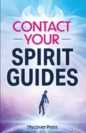 Image of contact your spirit guides how to become a medium connect with the other si
