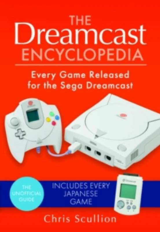 Image of The Dreamcast Encyclopedia : Every Game Released for the Sega Dreamcast Paperback / softback