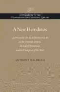 Image of new herodotos laonikos chalkokondyles on the ottoman empire the fall of by