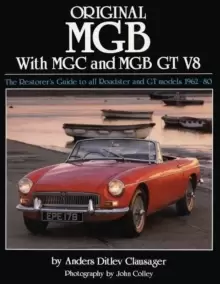 Image of Original MGB with MGC and MGB GT V8 : The Restorer's Guide to All Roadster and GT Models 1962-80