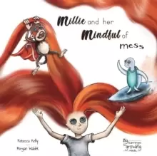 Image of Millie and her mindful of mess : A Mindfulness book for Children & Adults