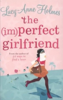 Image of The im perfect Girlfriend by Lucy-Anne Holmes Paperback