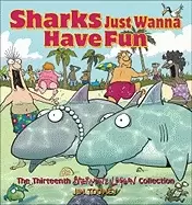Image of Sharks Just Wanna Have Fun : The Thirteenth Shermans Lagoon Collection