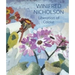 Image of Winifred Nicholson : Liberation of Colour