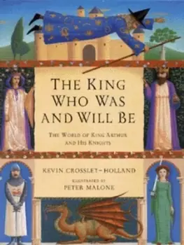 Image of The king who was and will be by Kevin Crossley-Holland