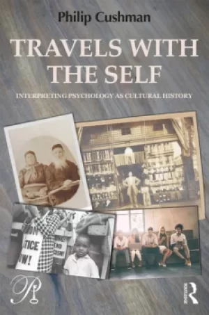 Image of Travels with the SelfInterpreting Psychology as Cultural History