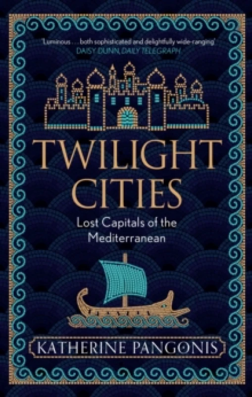 Image of twilight cities lost capitals of the mediterranean 9781474614139